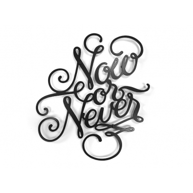 NOW or NEVER dekorace